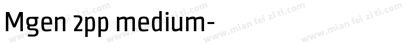 Mgen 2pp medium字体转换